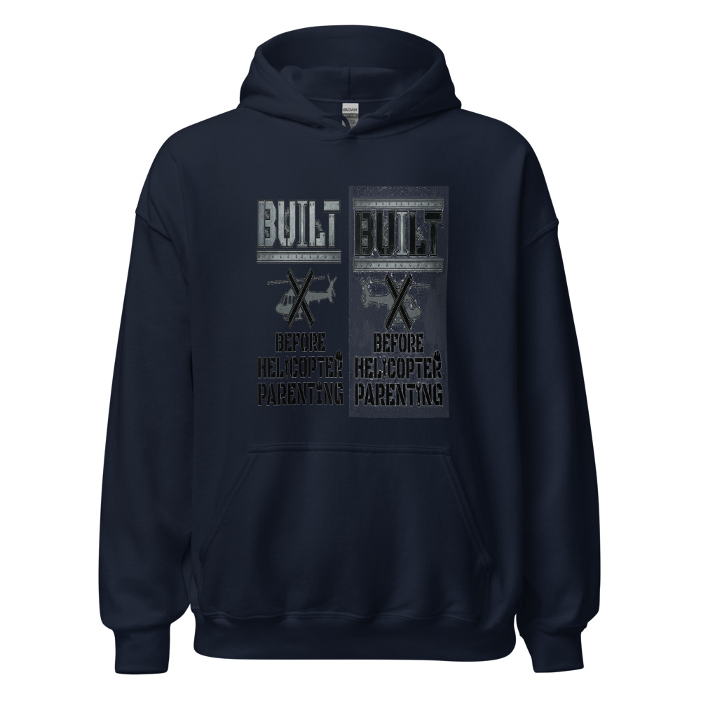 Built Before Helicopter Parenting - hoodie