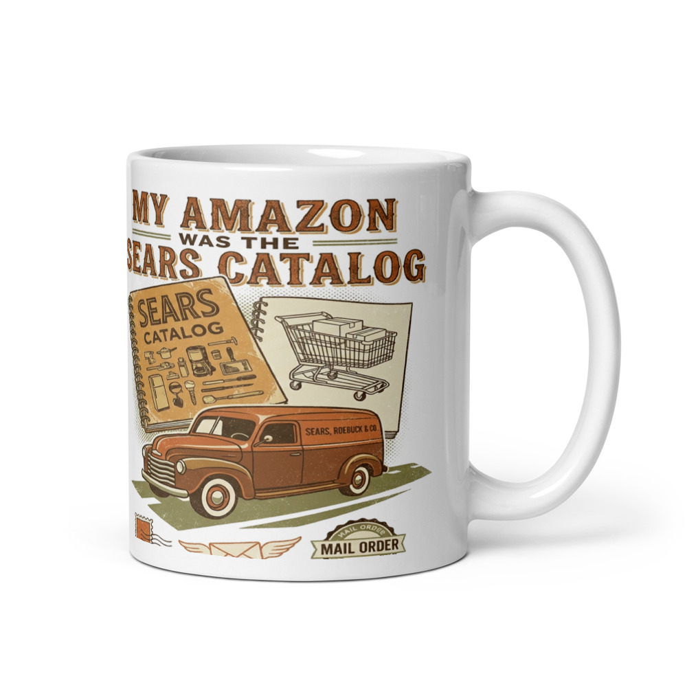 My Amazon Was The Sears Catalog - mug