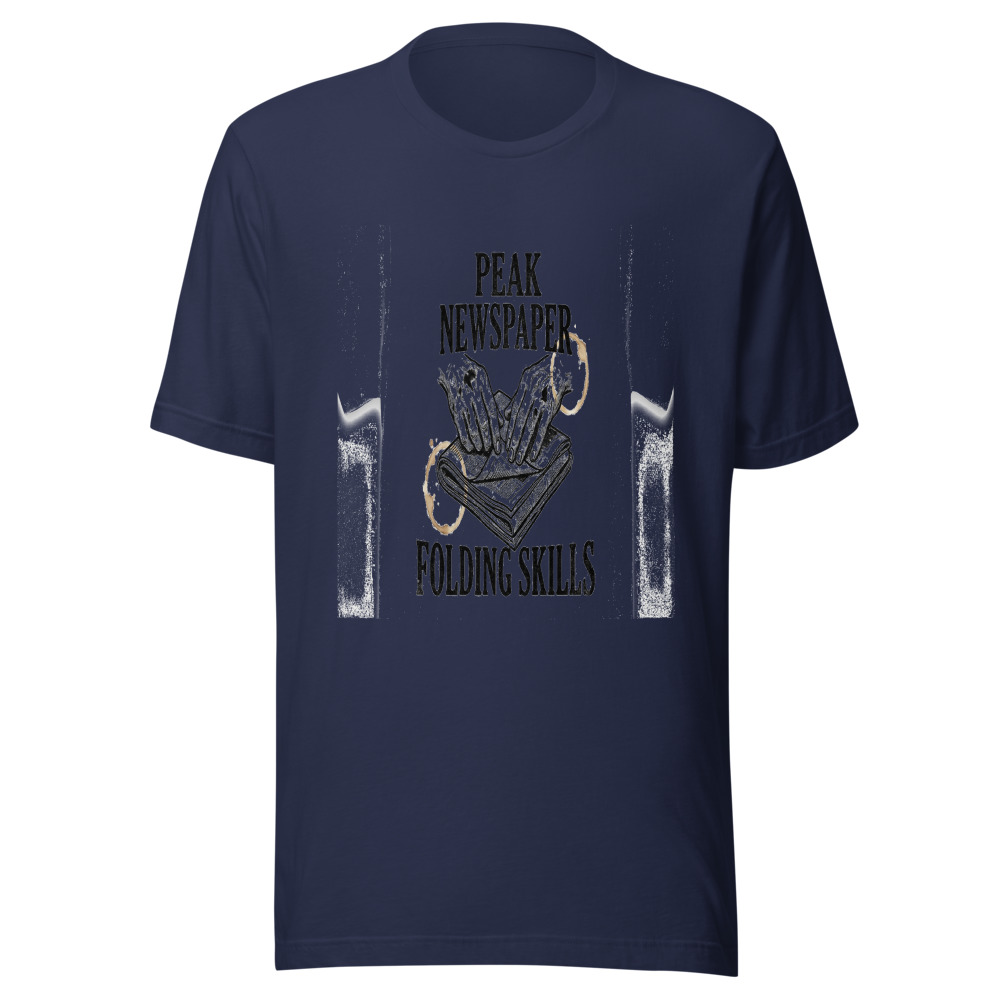 Peak Newspaper Folding Skills - tshirt