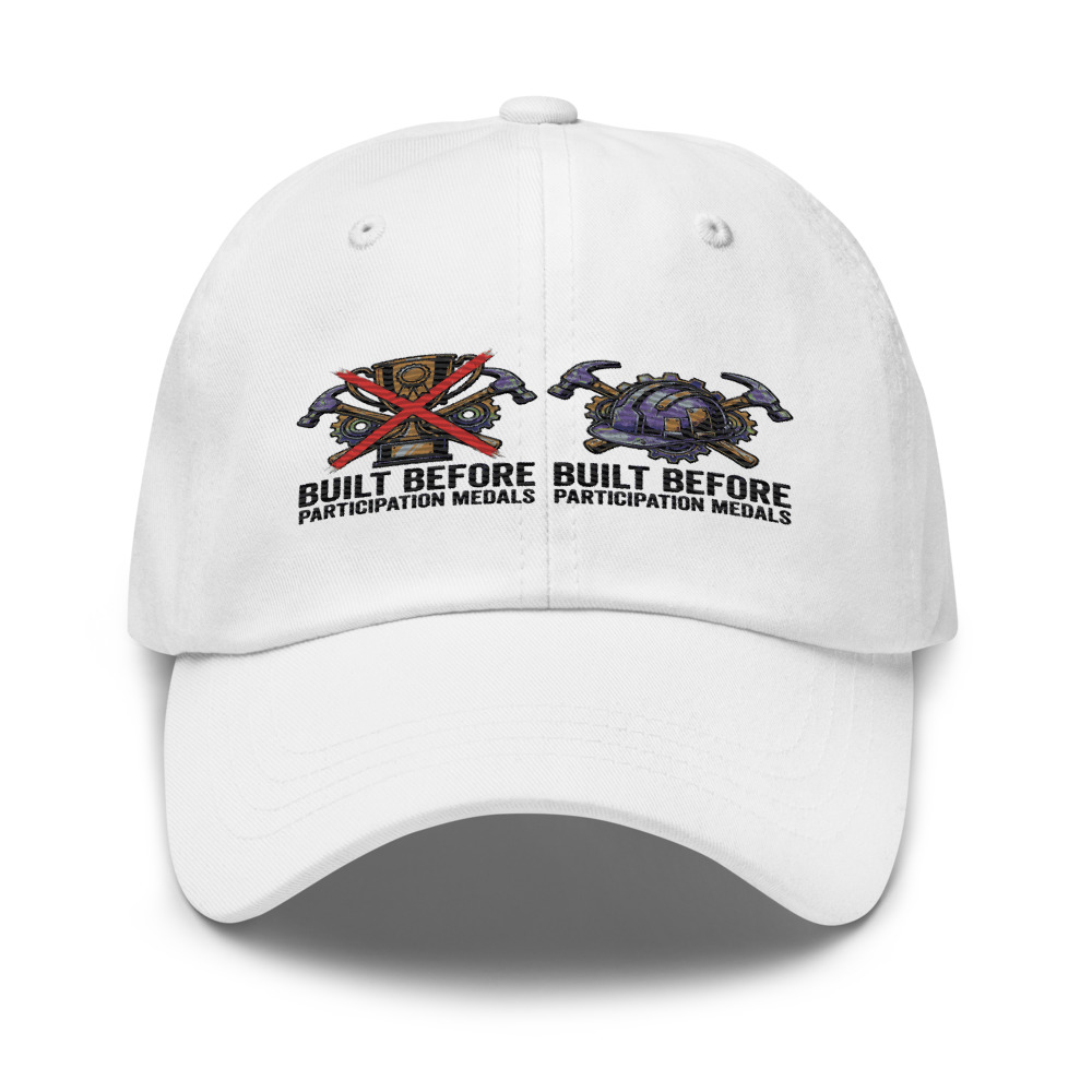 Built Before Participation Medals - hat