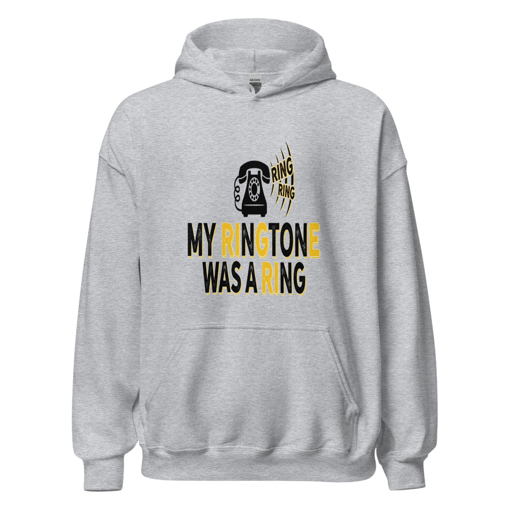 My Ringtone Was A Ring - hoodie