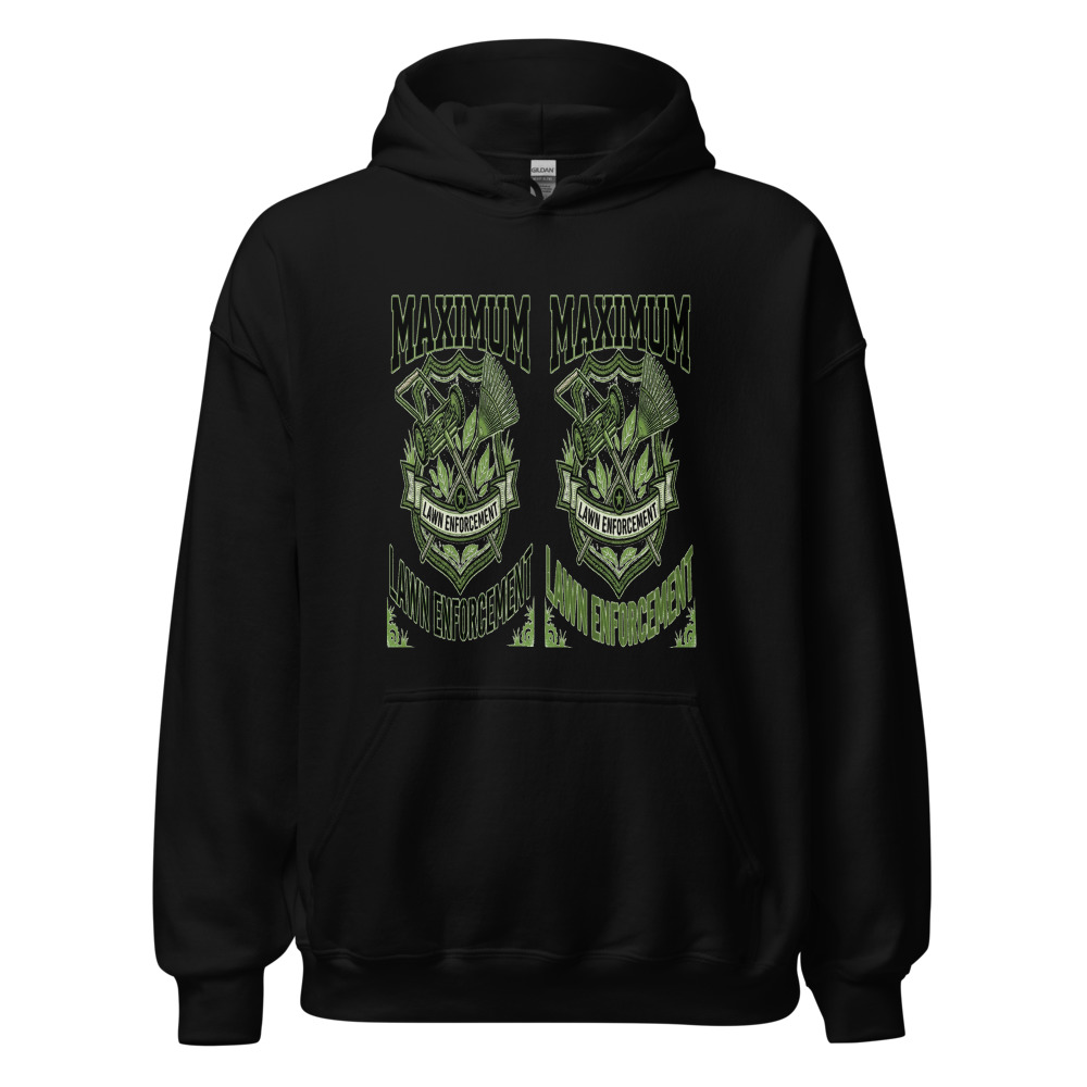 Maximum Lawn Enforcement - hoodie