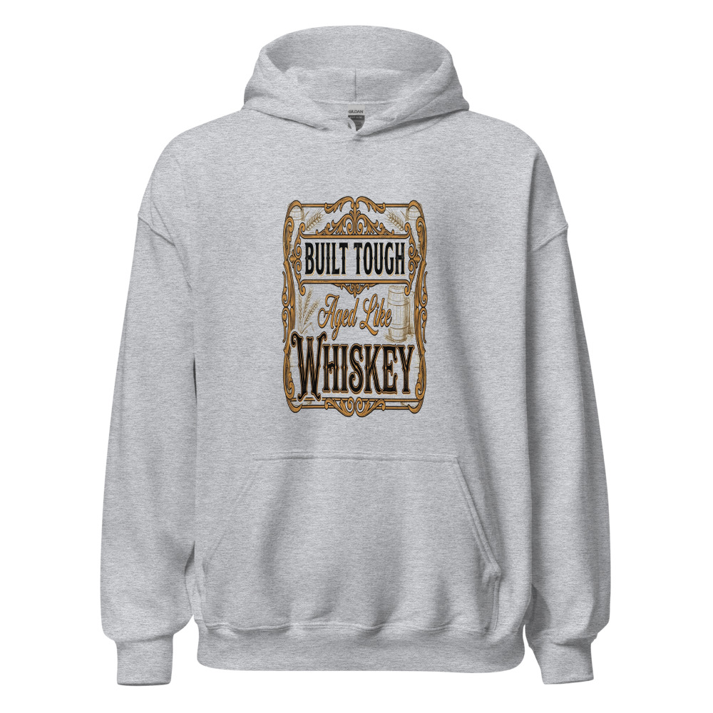 Built Tough, Aged Like Whiskey - hoodie