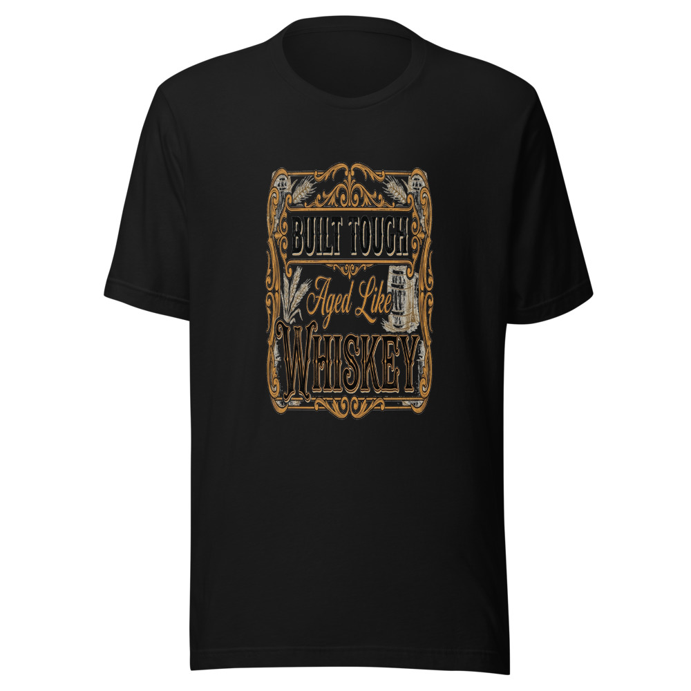 Built Tough, Aged Like Whiskey - tshirt