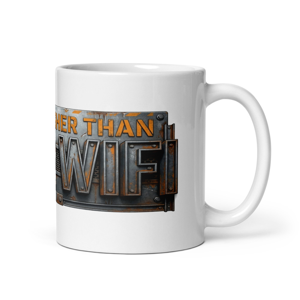 Built Tougher Than Your WiFi - mug