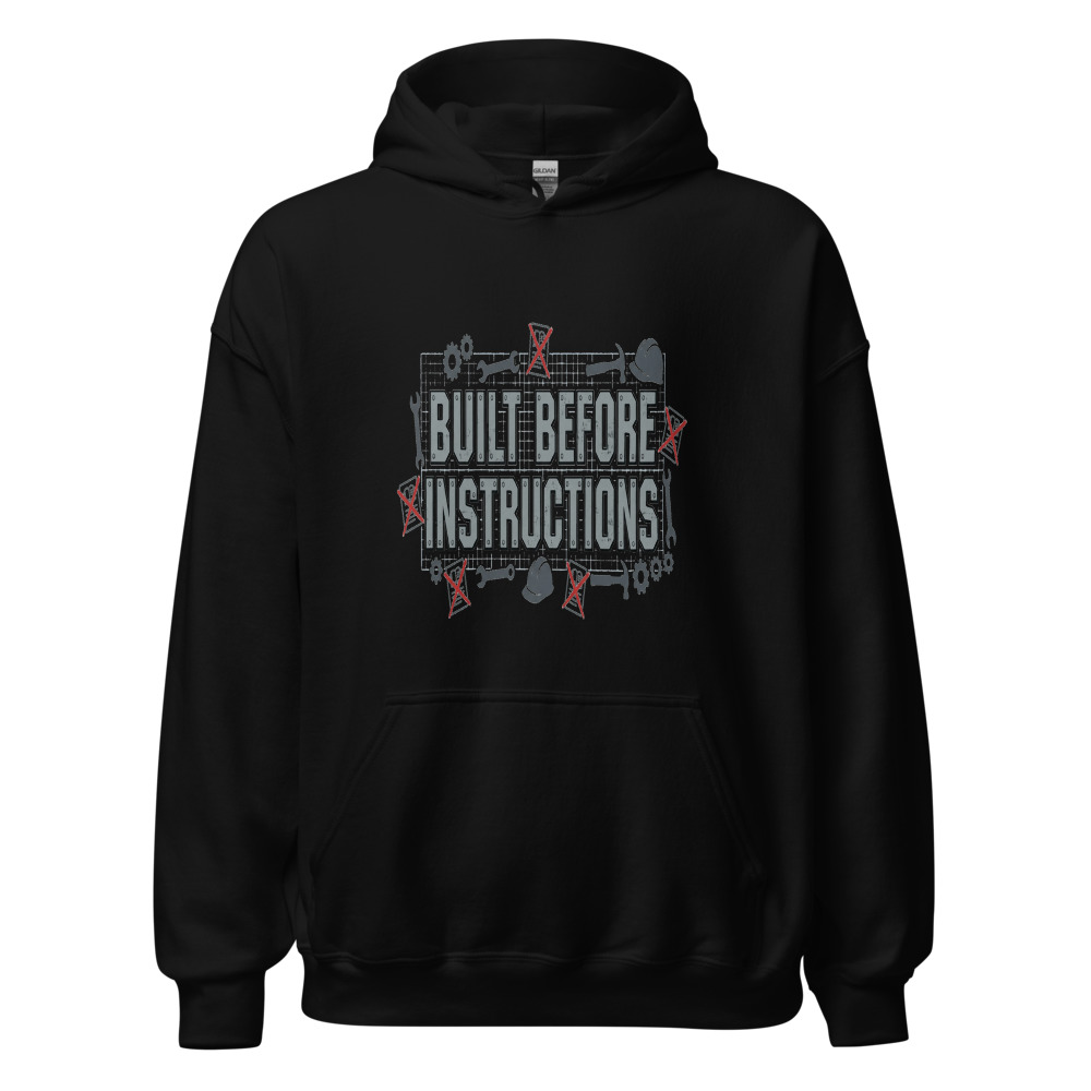 Built Before Instructions - hoodie