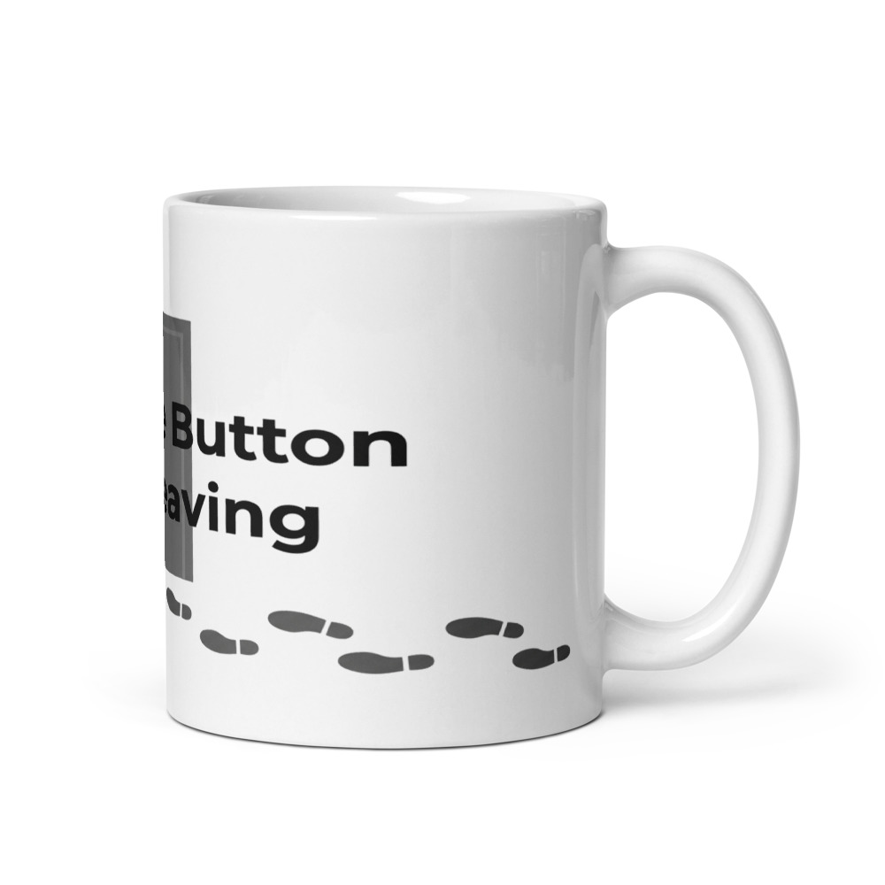 My Mute Button Was Leaving - mug