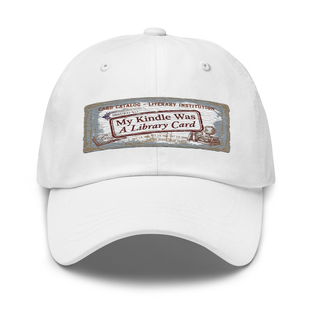 My Kindle Was A Library Card - hat