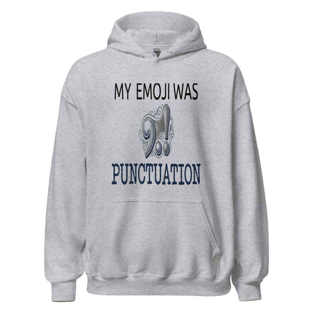 My Emoji Was Punctuation - hoodie