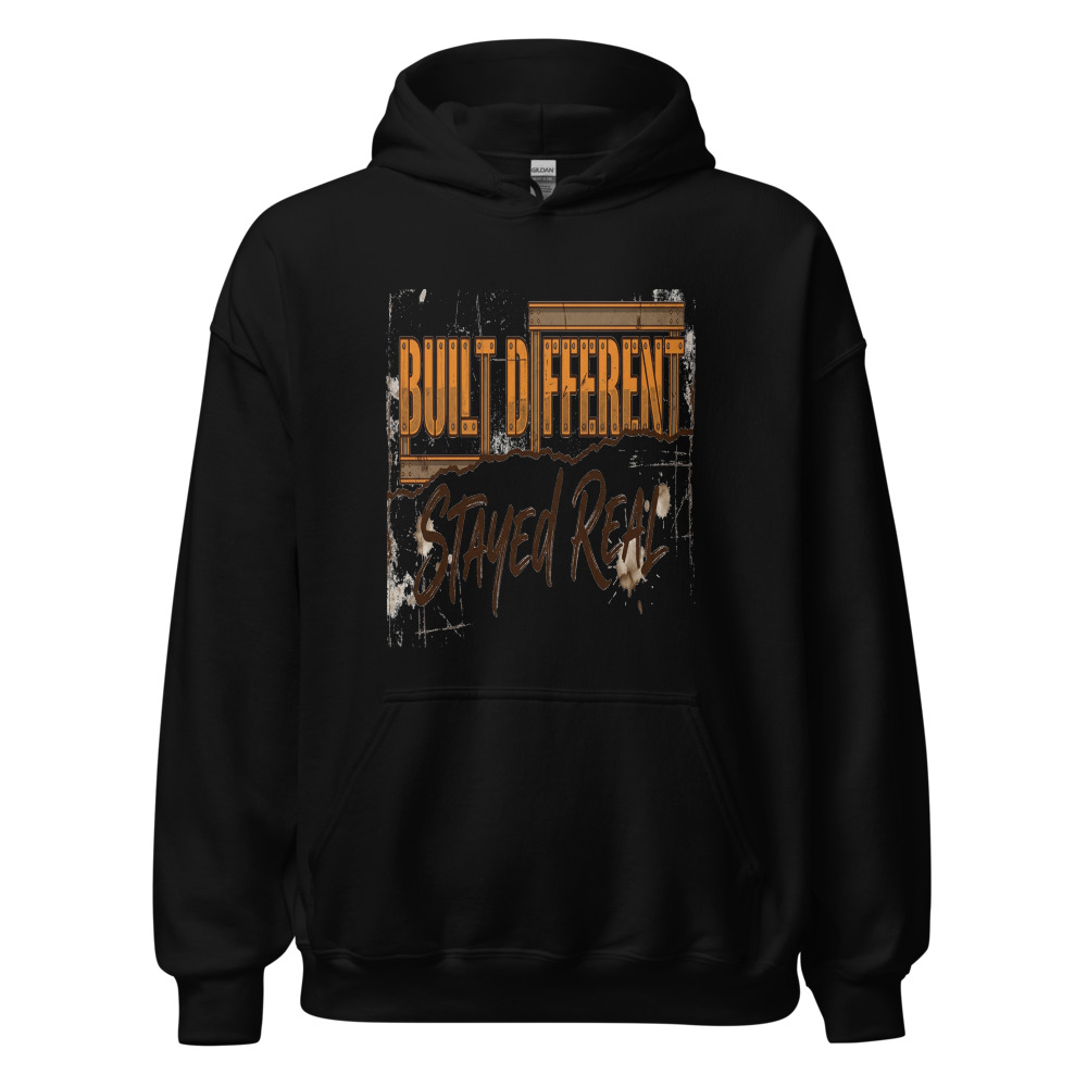 Built Different, Stayed Real - hoodie