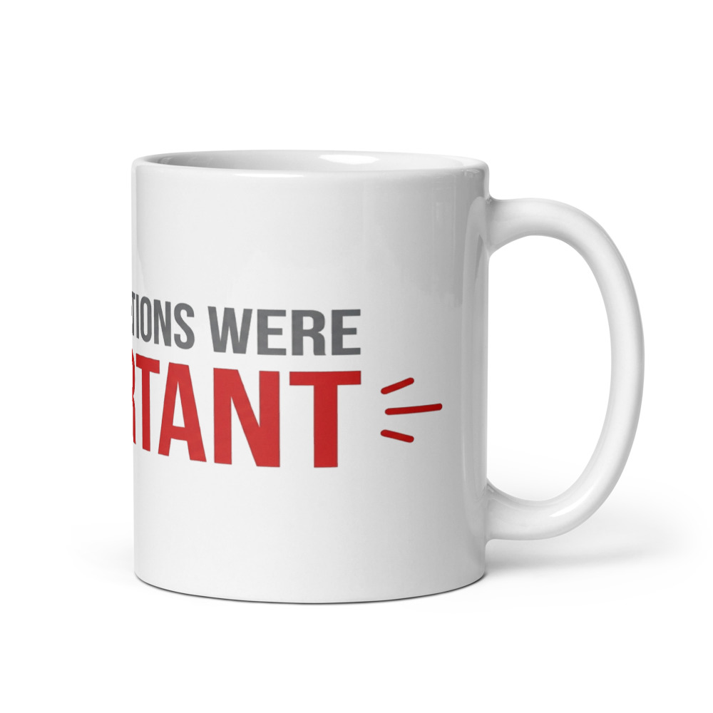 My Notifications Were Important - mug