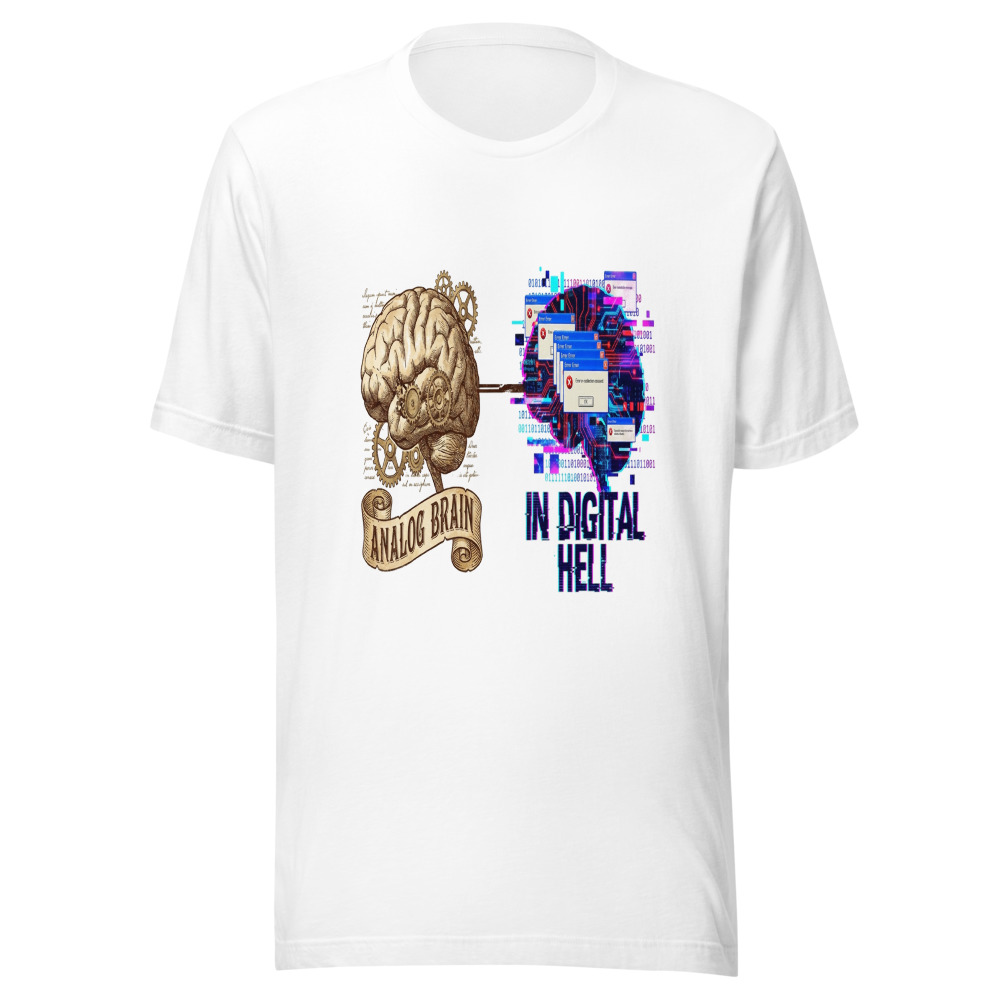 Analog Brain In Digital Hell - tshirt