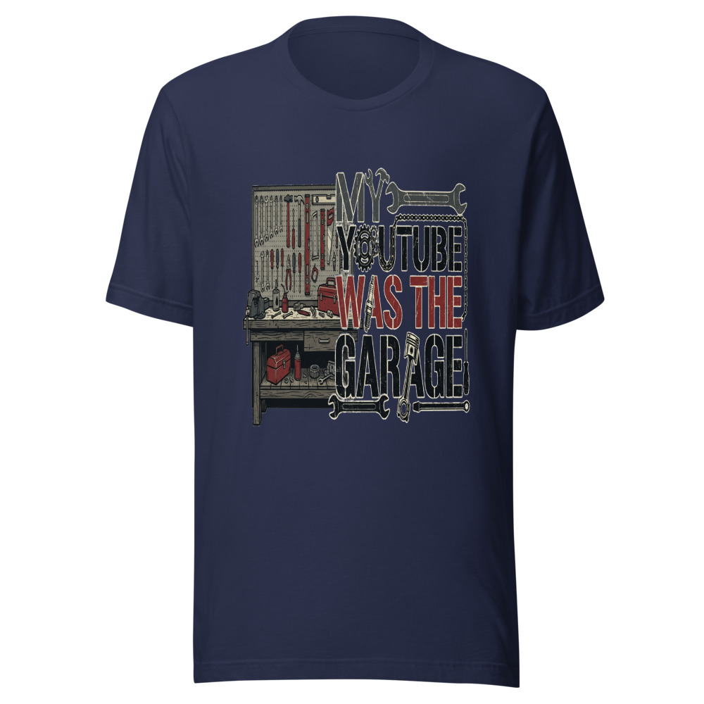 My YouTube Was The Garage - tshirt